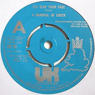 I'll Slap Your Face by A Handful Of Cheek