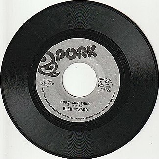 Funky Something / Hangin' On by Bleu Wyzard