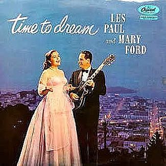 Time To Dream by Les Paul & Mary Ford