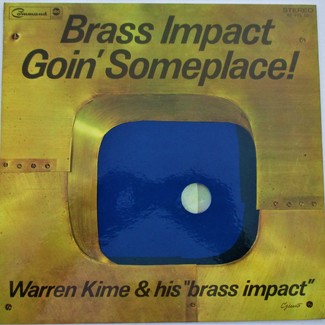 Brass Impact Goin' Someplace! by Warren Kime & His "Brass Impact"