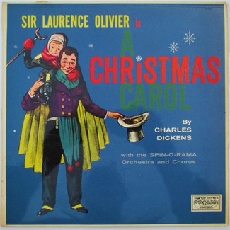 A Christmas Carol by Charles Dickens by Sir Laurence Olivier With The Spin-o-rama Orchestra And Chorus ‎