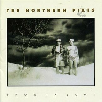Snow In June by The Northen Pikes