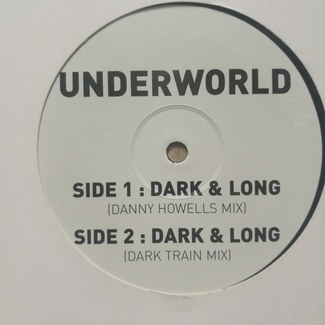 Dark & Long by Underworld
