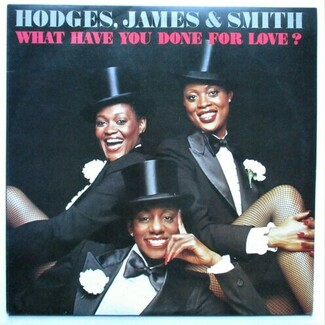 What Have You Done For Love? by Hodges, James And Smith