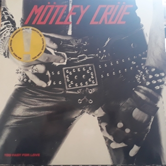 Too fast for love by Motley Crue