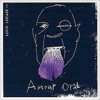 Amour Oral by Loco Locass