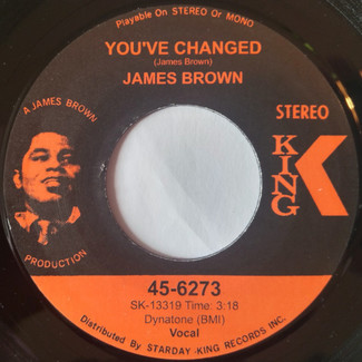 You´ve changed / Funk bomb by James Brown / Alfred Pee Wee Ellis