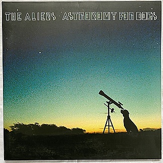 Astronomy For Dogs by The Aliens