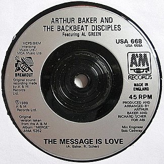 The Message Is Love by Arthur Baker & The Backbeat Disciples , Feat Al Green
