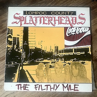 Lompoc County Splatterheads Filthy Mile by The Splatterheads