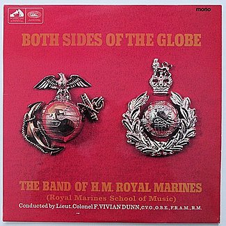 Both Sides Of The Globe by The Band Of H.M. Royal Marines (Royal Marines School Of Music)