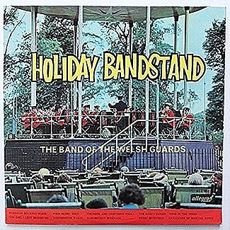 Holiday Bandstand by Band Of The Welsh Guards