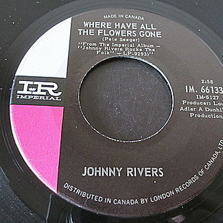 Where Have All The Flowers Gone / Love Me While You Can by Johnny Rivers