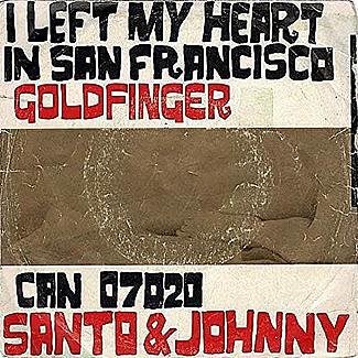 Goldfinger / I Left My Heart In San Francisco by Santo & Johnny