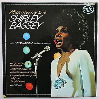 What Now My Love / The Sensational by Shirley Bassey