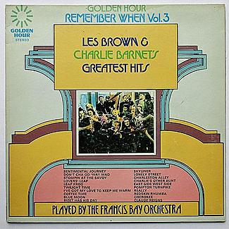 Remember When Vol 3 [ Charlie Barnet & Les Brown's Greatest Hits ] by Francis Bay Orchestra