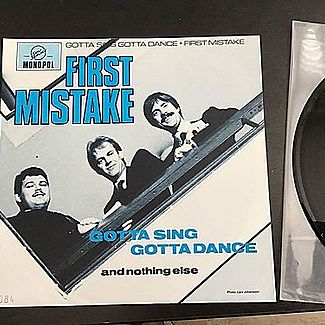 Gotta sing Gotta dance by First Mistake