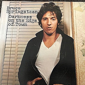 Darkness At The Edge Of Town by Bruce Springsteen