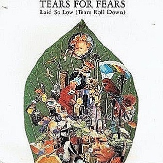 Laid So Low Tears Roll Down / The Body Wah by Tears For Fears