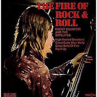 The Fire Of Rock & Roll by Rocky Salvation And The Satelites