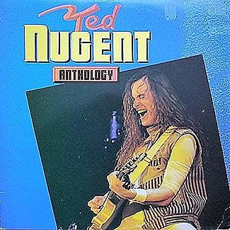 Anthology by Ted Nugent