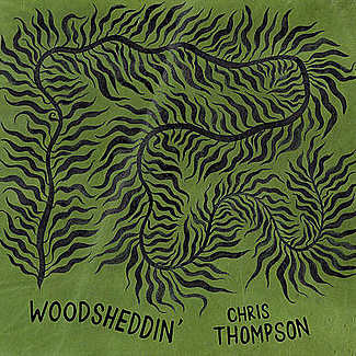 Woodsheddin' by Chris Thompson
