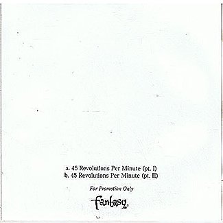 45 Revolutions Per Minute (Pt I) / 45 Revolutions Per Minute (Pt II) by Creedence Clearwater Revival