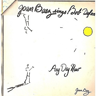 Any Day Now Joan Baez Sings Bob Dylan by Joan Baez