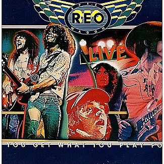 You Get What You Play For LIVE by R.e.o Speedwagon