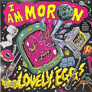 I Am A Moron by The Lovely Eggs