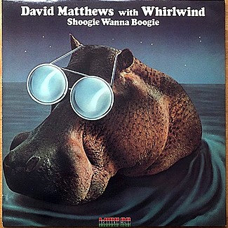 Shoogie Wanna Boogie by David Matthews with Whirlwind