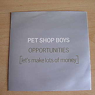 Opportunities (Let's Make Lots Of Money) by Pet Shop Boys