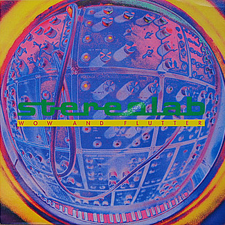 Wow And Flutter by Stereolab
