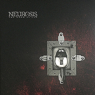 The Word As Law by Neurosis