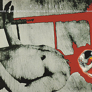 Rupture by Nurse With Wound & Graham Bowers