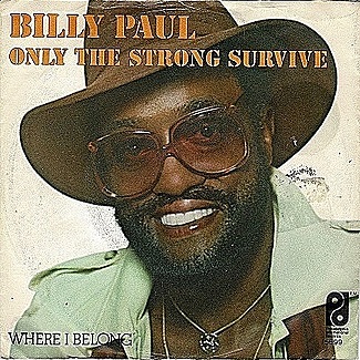 Only The Strong Survive / Where I Belong by Billy Paul