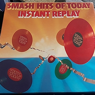 Smash Hits Of Today - Instant Replay by Various