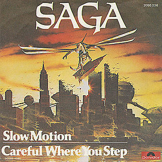 Slow Motion / Careful Where You Step by Saga