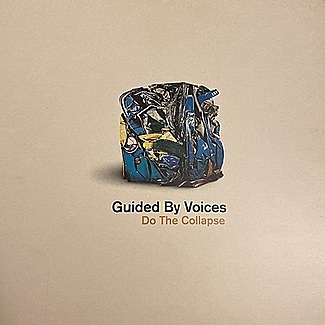 Do the collapse by Guided By Voices