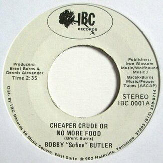 Cheaper Crude Or No More Food / Bobby's (Nervous) Breakdown by Bobby "Sofine" Butler