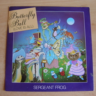 Butterfly Ball (Love Is All) by Sergeant Frog