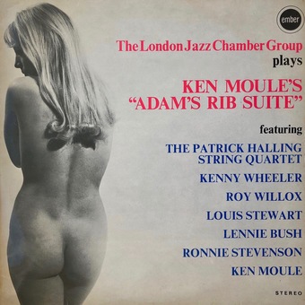 Plays Ken Moule’s Adam’s Rib Suite by The London Jazz Chamber Group