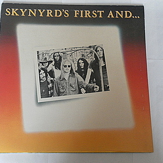 Skynyrd's First And... Last by Lynyrd Skynyrd