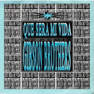 Que Sera Mi Vida ('89 Remix) by Gibson Brothers