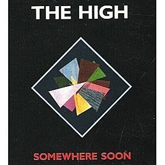 Somewhere Soon by The High