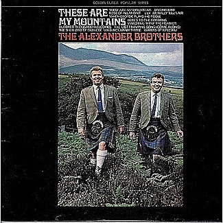These Are My Mountains by The Alexander Brothers