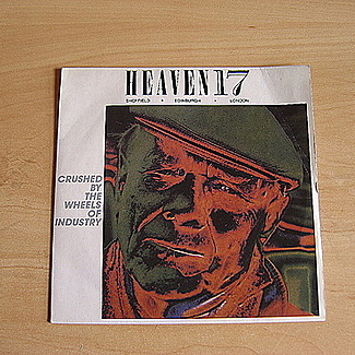 Crushed By The Wheels Of Industry by Heaven 17