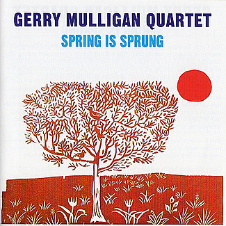 Spring Is Sprung by Gerry Mulligan Quartet