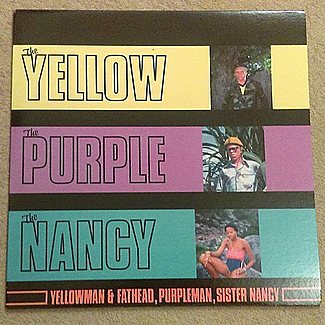 The Yellow, The Purple, The Nancy by Yellowman & Fathead, Purpleman, Sister Nancy