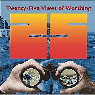 Twenty-Five Views of Worthing by Twenty-five Views Of Worthing